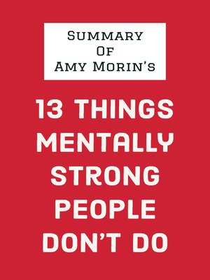cover image of Summary of Amy Morin's 13 Things Mentally Strong People Don't Do